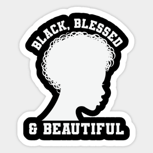 Black Blessed and Beautiful, Black History Month, Black Lives Matter, African American History Sticker